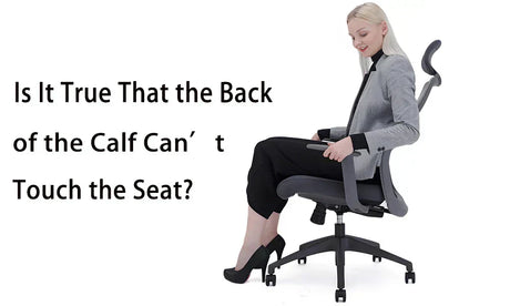 Is It True That the Back of the Calf Can’t Touch the Seat?