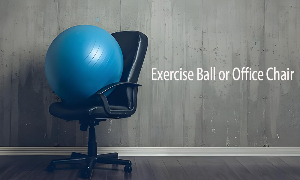 Is It Better to Sit on an Exercise Ball or Office Chair