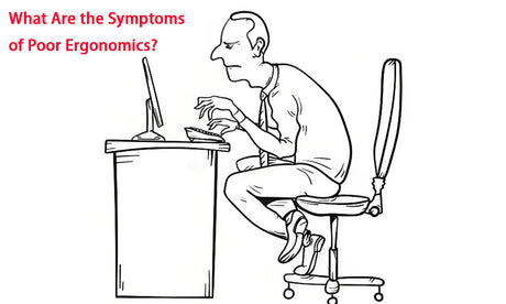 What Are the Symptoms of Poor Ergonomics?