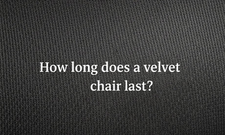 How Long Does a Velvet Chair Truly Last?